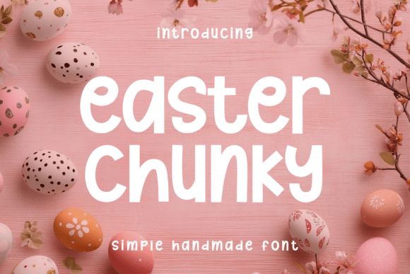 Easter Chunky: A Handwritten Font for Crafters