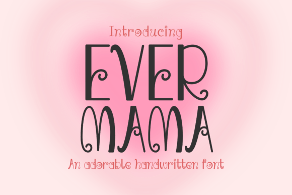 Evermama: A Whimsical Handwritten Font for Editorial Design